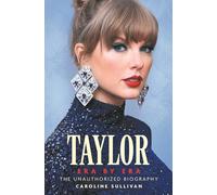 Taylor Swift - Era by Era: The Unauthorized Biography