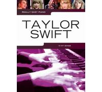 Taylor Swift: Really Easy Piano - Recueil de partitions piano facile avec 18 chansons pop | Songbook pour pianistes débutants | Arrangements accessibles en anglais | Partition piano solo