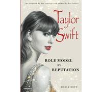 Taylor Swift Role Model by Reputation: Be inspired by her courage and guided by her values