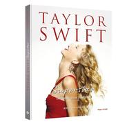 Taylor Swift Superstar: La biographie illustrée non officielle - album par album