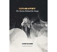 Taylor Swift: The Stories Behind the Songs