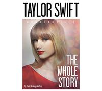 Taylor Swift: The Whole Story