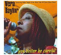 Taylor, Vera - You Better Be Careful [Import]
