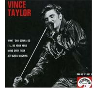 Taylor, Vince - What'cha Gonna Do