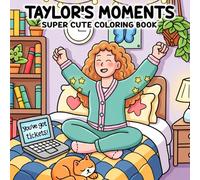 Taylor's moments coloring book: Relive Taylor’s legendary moments while coloring your ultimate Swiftie fantasies