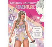 Taylor's Rainbow Adventure: The Ultimate Taylor Coloring Book and Activity Collection: The Ultimate Taylor Coloring Book and Activity Collection: The ... Taylor Coloring Book and Activity Collection