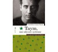 Taym, une odyssée syrienne: Un exil de la Syrie à la France
