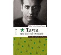 Taym, une odyssée syrienne: Un exil de la Syrie à la France