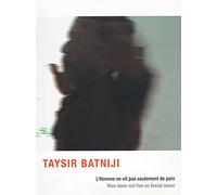 Taysir Batniji - L'homme ne vit pas seulement de pain