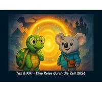 Taz & Kiki - Eine Reise durch die Zeit 2026 Fotokalender DIN A4: Monatskalender mit Kinder-Motiven von Tieren, Reisen, Freundschaft und Abenteuern