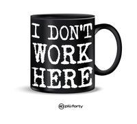 Tazza Mug In Ceramica I Don't Work Here Piu' Forty Regalo Colazione