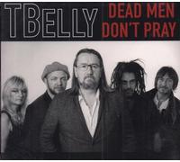 Tbelly - Tbelly: Dead Men DonT Pray