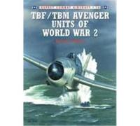 Tbf/Tbm Avenger Units of World War 2 Tillman, Barrett (Auteur)