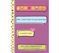 TBH 8 TBH I Dont Want to Say Goodbye by Lisa Greenwald Paperback Book Lisa Greenwald (Auteur)