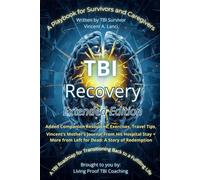 TBI Recovery: Extended Edition: A Playbook for Survivors and Caregivers: The Left for Dead Blueprint for Coming Alive after Traumatic Brain Injury