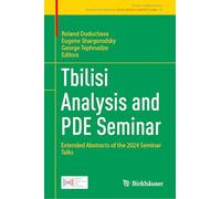 Tbilisi Analysis and PDE Seminar: Extended Abstracts of the 2024 Seminar Talks