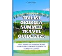 Tbilisi Georgia Summer Travel Guide 2025: Sunlit history, vibrant street life, and unforgettable summer adventures in the heart of the Caucasus