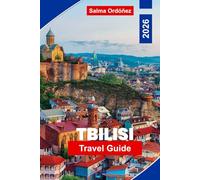 Tbilisi Travel Guide 2026: Discover Georgia’s Capital with Wine Tours, Old Town Charm, Thermal Baths & Day Trips into the Caucasus
