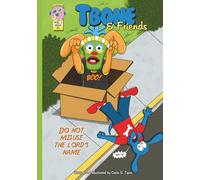 Tbone and Friends:Do Not Misuse The Lord's Name: A Children’s Funny Comic-style Book about obeying the Ten Commandments
