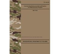 TC 3-01.81Counter-Small Unmanned Aircraft System (C-sUAS) Gunnery Program - May 2025