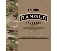 TC 3-21.76 U.S. Army Ranger Handbook - Apr. 2017: Field Pocket Size