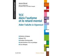 TCC dans l'autisme et le retard mental Aider l'adulte à s'épanouir - Ayman Murad - Elsevier Masson - relié - Guide