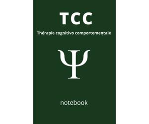 TCC thérapie cognitivo comportementale notebook: Carnet de note pour les psychothérapeutes,psychologues,professeurs,enseignants,étudients,patients,/120 pages