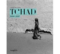 Tchad 1980-1997 Edition bilingue français-anglais - José Nicolas - Imogene - broché - Beau livre