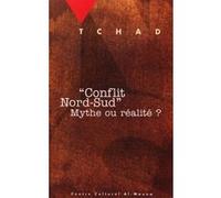 Tchad "conflit nord-sud" : mythe ou réalité Centre Culturel Al Mouna (Auteur)