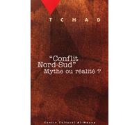 Tchad "conflit nord-sud" : mythe ou réalité Mythe ou réalité ? - Centre Culturel Al Mouna - Sepia Eds - broché - Essai