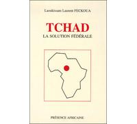 Tchad, la solution federale - FECKOUA LAOUKISSAM ( - Presence Africaine - broché - Livre