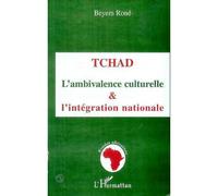 Tchad L'ambivalence culturelle et l'intégration nationale - Beyem Rome - L'harmattan - broché - Etude