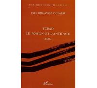 Tchad Le poison et l’antidote - Joël Rim-Assbé Oulatar - L'harmattan - broché - Essai