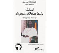 Tchad : Le procès d'Idriss Deby, témoignage à charge – L'Harmattan
