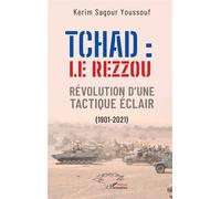 Tchad: le Rezzou Révolution d’une tactique éclair (1901-2021) - Kerim Sagour Youssouf - L'harmattan - broché - Essai