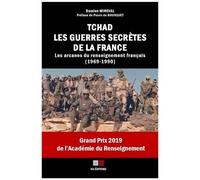 Tchad, Les Guerres Secrètes De La France - Les Arcanes Du Renseignement Français (1969-1990)