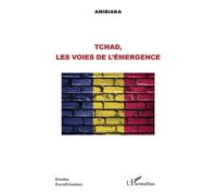 Tchad, les voies de l'émergence - Amibiaka - L'harmattan - broché - Etude