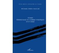 Tchad — Témoignage et combat politique d'un exilé — L'Harmattan