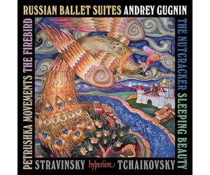 Tchaïkovski: Nutcracker & Sleeping Beauty Suites; Stravinsky: Firebird & Petrushka