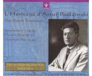 TCHAIKOVSKI PIOTR ILYICH - L'Heritage D'Artur Rodzinsky Vol 6. Tchaikovsky : Symphonie n° 5 ; Ouverture 1812 ; Marche slave