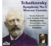 Tchaikovski : Symphonie n° 5, Cantate Moscou. Rozhdestvensky, Cherkasov.