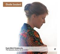 Elodie Soulard - Tchaïkovski: The Seasons, Arr. for Accordion
