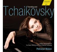 Tchaikovski : Transfigured. Transcriptions de Lieder par Mikhnovsky et Feinberg. Malan.