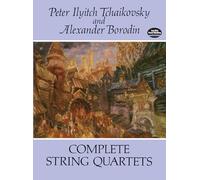 Complete String Quartets Alexander Borodin, Peter Ilich Tchaikovsky (Auteur)