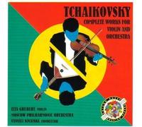 Tchaikovsky: Complete Works for Violin & Orchestra / Oeuvres pour Violon & Orchestre