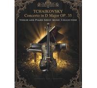 Tchaikovsky Concerto in D Major Op. 35 - Violin and Piano Sheet Music Collection