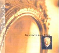 Tchaikovsky Pour Rever Oeuvres & Int. Divers