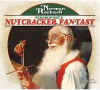 Tchaikovsky S Nutcracker Suite - Norman Rockwell: Tchaikovsky's Nutcracker