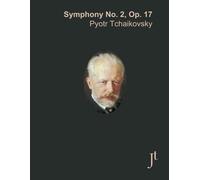 Tchaikovsky Symphony No. 2, Op. 17: Full Score Bound For Study, Review, And Performance
