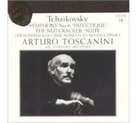 Tchaikovsky: Symphony No. 6; Nutcracker Suite (Toscanini Collection, Vol. 18)